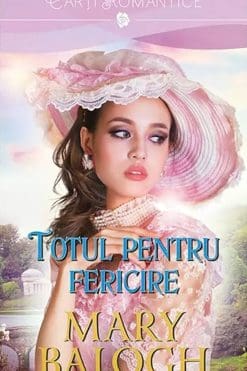 Totul pentru Fericire – Mary Balogh