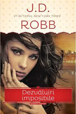 Dezvăluiri Imposibile J D Robb, Nora Roberts