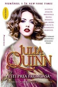 Esti prea Frumoasa Julia Quinn