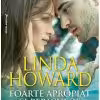 Foarte apropiat si periculos Linda Howard