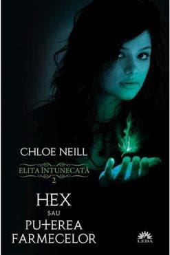 Hex sau Puterea Farmecelor Chloe Neill
