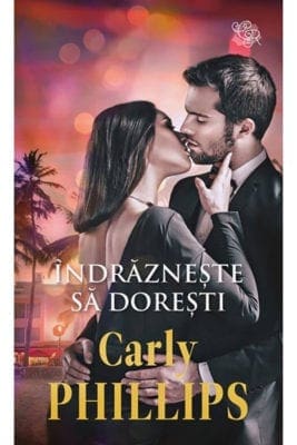 Indrazneste sa Doresti Carly Phillips