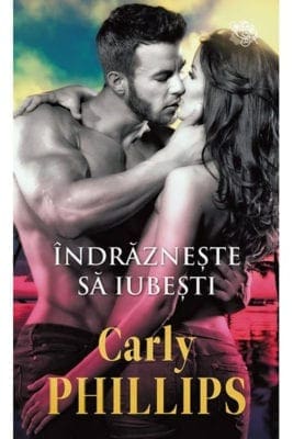 Indrazneste sa Iubesti Carly Phillips
