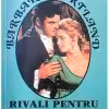 Rivali pentru iubire-Nostalgic-176-Barbara Cartland