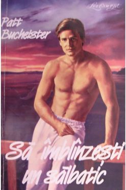 Să Îmblânzești un Sălbatic Patt Bucheister