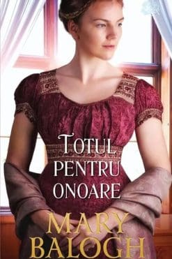 Totul pentru Onoare – Mary Balogh