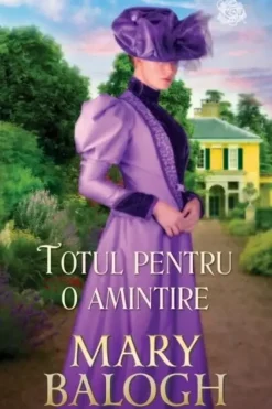 Totul pentru o Amintire – Mary Balogh