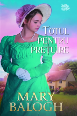 Totul pentru Prețuire – Mary Balogh