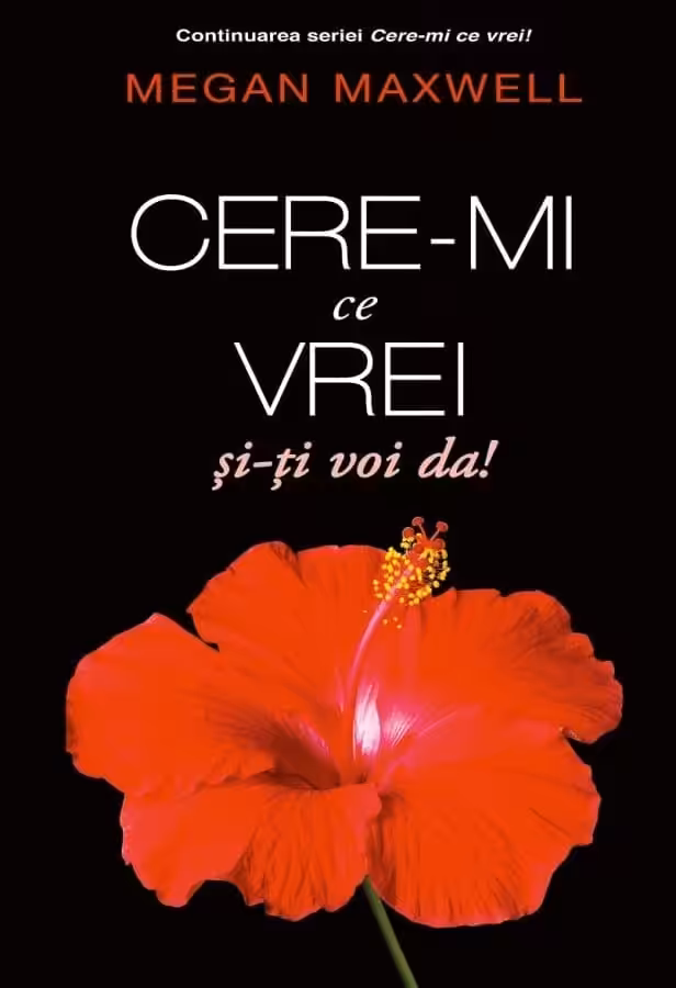Cere-mi ce vrei si-ti voi da! Megan Maxwell