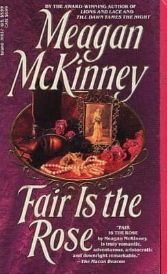 Fair is the Rose Meagan McKinney