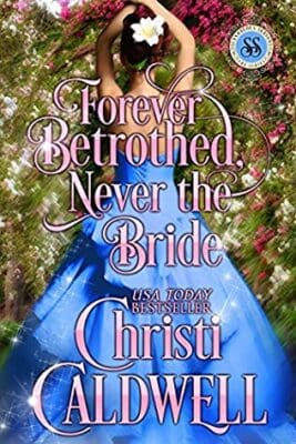 Forever Betrothed, Never the Bride Christi Caldwell