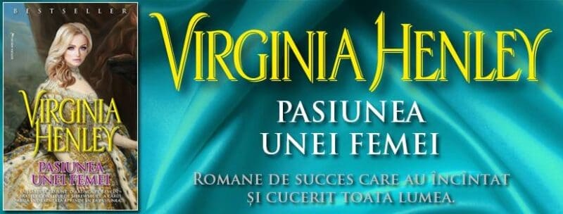 Pasiunea unei Femei Virginia Henley banner