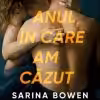 Anul în care am Căzut Sarina Bowen