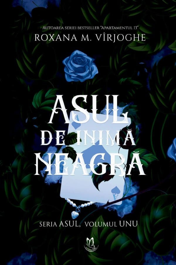 Asul de Inimă Neagră Roxana M. Vârjoghe