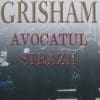 Avocatul Străzii John Grisham