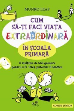 Cum să-ți faci viața extraordinară în școala primară Munro Leaf