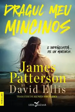 Dragul Meu Mincinos James Patterson, David Ellis