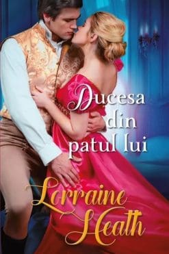 Ducesa din Patul Lui Lorraine Heath