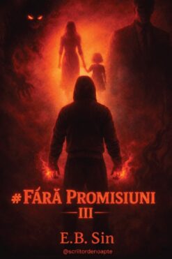 Fără Promisiuni - volumul 3 E.B. Sin
