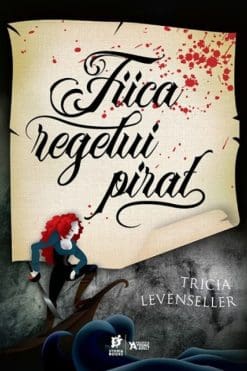 Fiica Regelui Pirat Tricia Levenseller