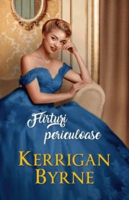 Flirturi Periculoase Kerrigan Byrne