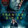 Frânturi din Ea Karin Slaughter