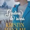 Grădina de Iarnă Kristin Hannah