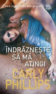 Indrazneste sa ma Atingi Carly Phillips