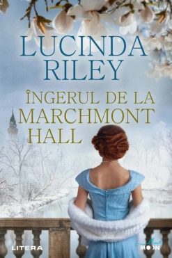 Îngerul de la Marchmont Hall Lucinda Riley
