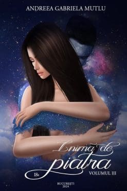 Inimă de Piatră volumul 3 Andreea Gabriela Mutlu