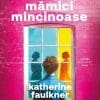 Mămici Mincinoase Katherine Faulkner