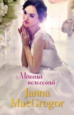 Seria Moștenitoarele Cavensham 7 Anticariat Virtual Mireasa Norocoasa Janna MacGregor