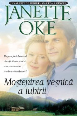 Moștenirea Veșnică a Iubirii Janette Oke