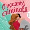 O Vacanță Criminală Tessa Bailey