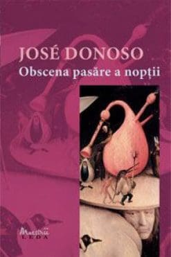 Obscena Pasăre a Nopții José Donoso