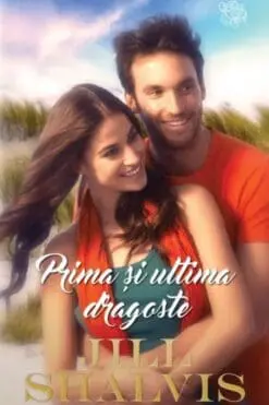 Prima si Ultima Dragoste Jill Shalvis