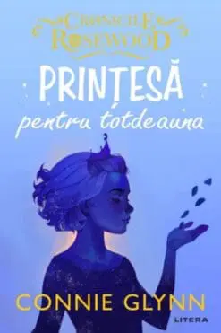 Printesa pentru totdeauna Connie Glynn