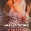 Rebelul de Altădată Mary Jo Putney