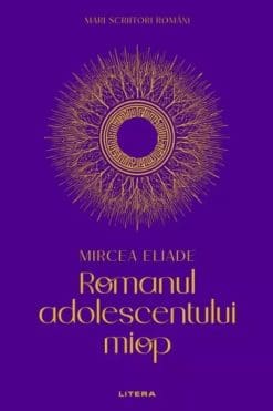 Romanul Adolescentului Miop Mircea Eliade