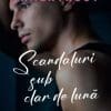 Scandaluri sub Clar de Lună