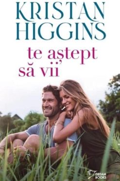 Te Aștept să Vii Kristan Higgins