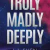 Truly Madly Deeply LJ Shen
